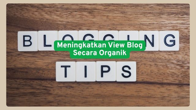 Meningkatkan View Blog Secara organik