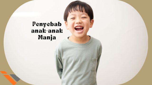 Penyebab anak-anak Manja