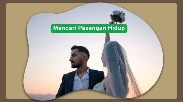Mencari Pasangan Hidup