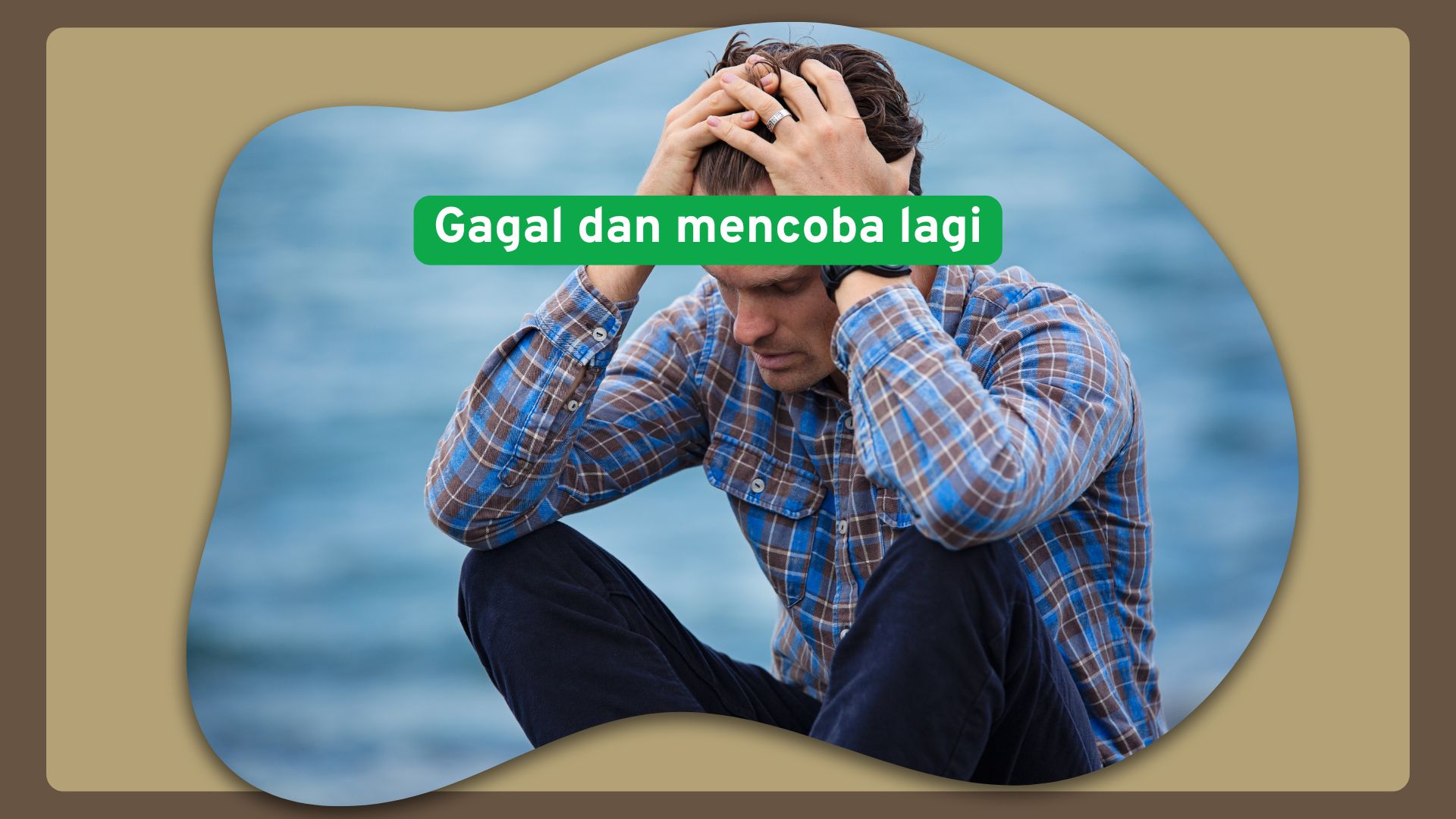 Gagal dan mencoba lagi Gagal dan mencoba lagi